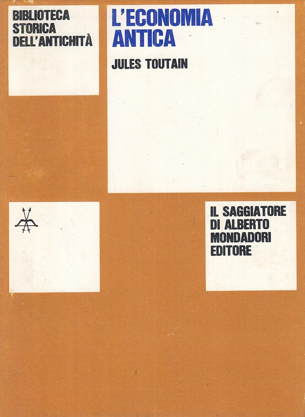 LS- L'ECONOMIA ANTICA - TOUTAIN - SAGGIATORE -- 1a ED. - 1968 - B - ZFS69