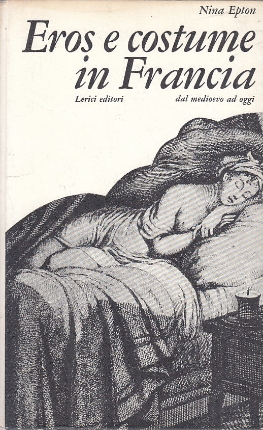 LS- EROS E COSTUME IN FRANCIA DAL MEDIOEVO -- LERICI -- 1a ED.- 1966 - C - ZFS61