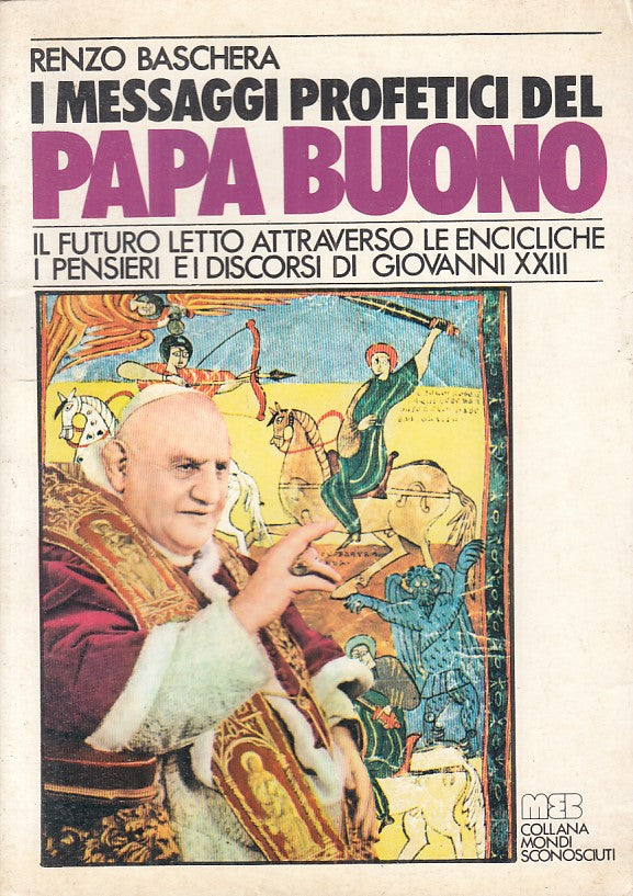 LS- I MESSAGGI PROFETICI DEL PAPA BUONO - BASCHERA - MEB --- 1976 - B - ZFS97
