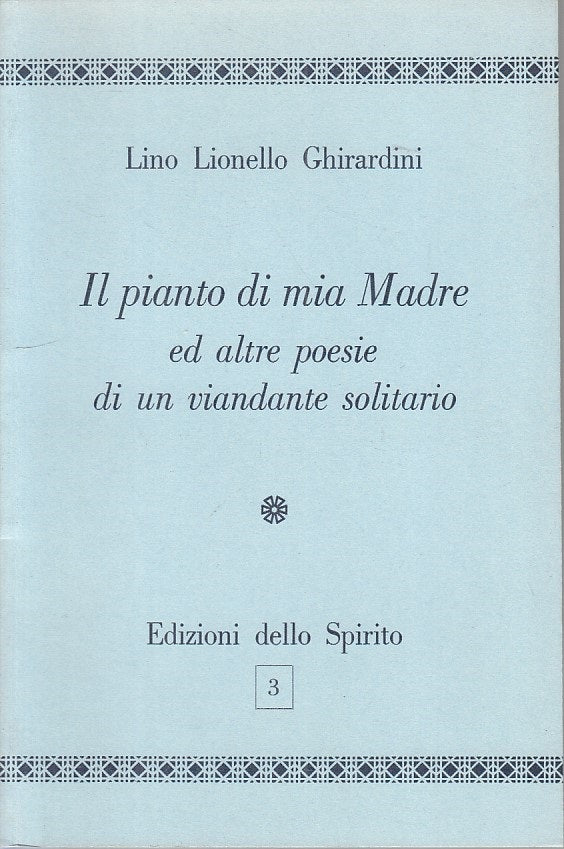 LN- IL PIANTO DI MIA MADRE POESIE - GHIRARDINI - SPIRITO --- 1978 - B - ZFS92