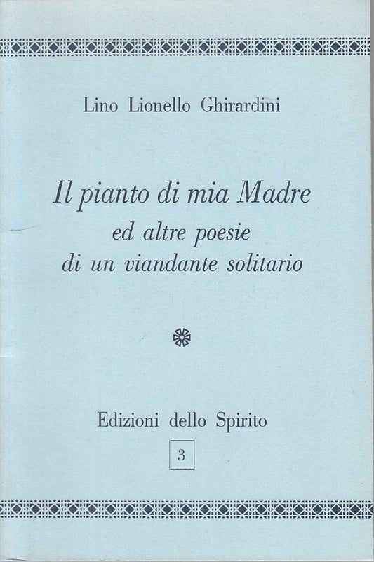LN- IL PIANTO DI MIA MADRE POESIE - GHIRARDINI - SPIRITO --- 1978 - B - ZFS92