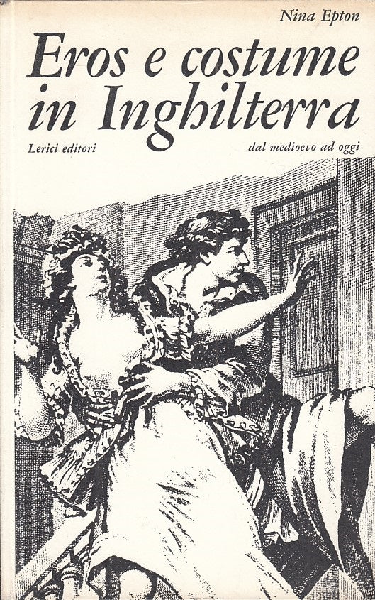 LS- EROS E COSTUME IN INGHILTERRA - EPTON - LERICI -- 1a ED. - 1966 - C - ZFS97