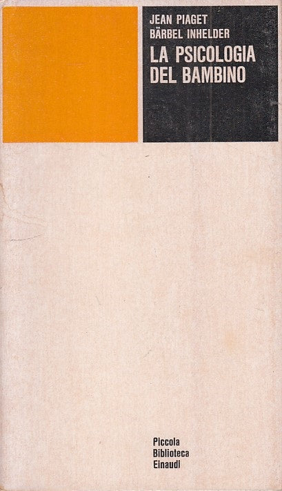LS- LA PSICOLOGIA DEL BAMBINO - PIAGET INHELDER - EINAUDI --- 1977 - B - ZFS92