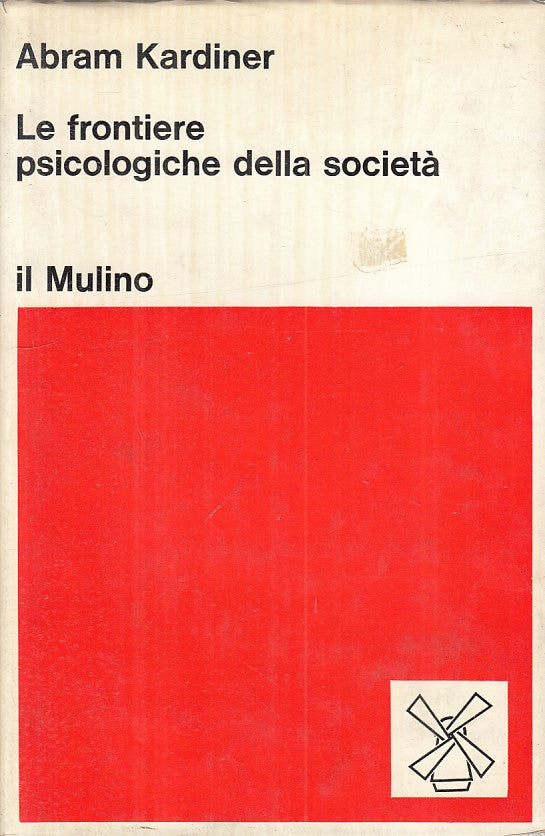 LS- FRONTIERE PSICOLOGICHE DELLA SOCIETA'- KARDINER- MULINO--- 1973 - CS - ZFS84