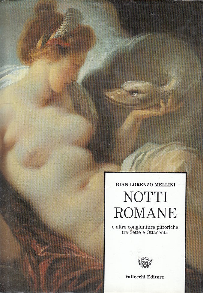 LT- NOTTI ROMANE SETTE E OTTOCENTO - MELLINI - VALLECCHI --- 1992 - CS - ZFS84
