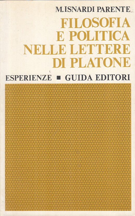 LS- FILOSOFIA E POLITICA LETTERE DI PLATONE - PARENTE- GUIDA--- 1970 - B - ZFS79