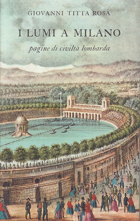 LN- I LUMI A MILANO CIVILTA' LOMBARDA - ROSA - MARTELLO --- 1964 - CS - ZFS84