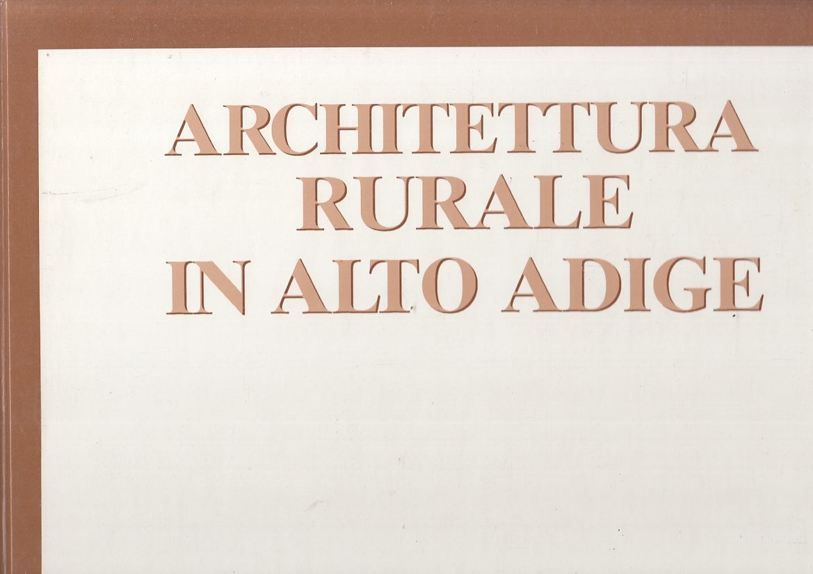 LV- ARCHITETTURA RURALE IN ALTO ADIGE DISEGNI ROSWITHA ASCHE----- 1985- C-ZFS570