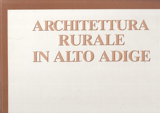 LV- ARCHITETTURA RURALE IN ALTO ADIGE DISEGNI ROSWITHA ASCHE----- 1985- C-ZFS570