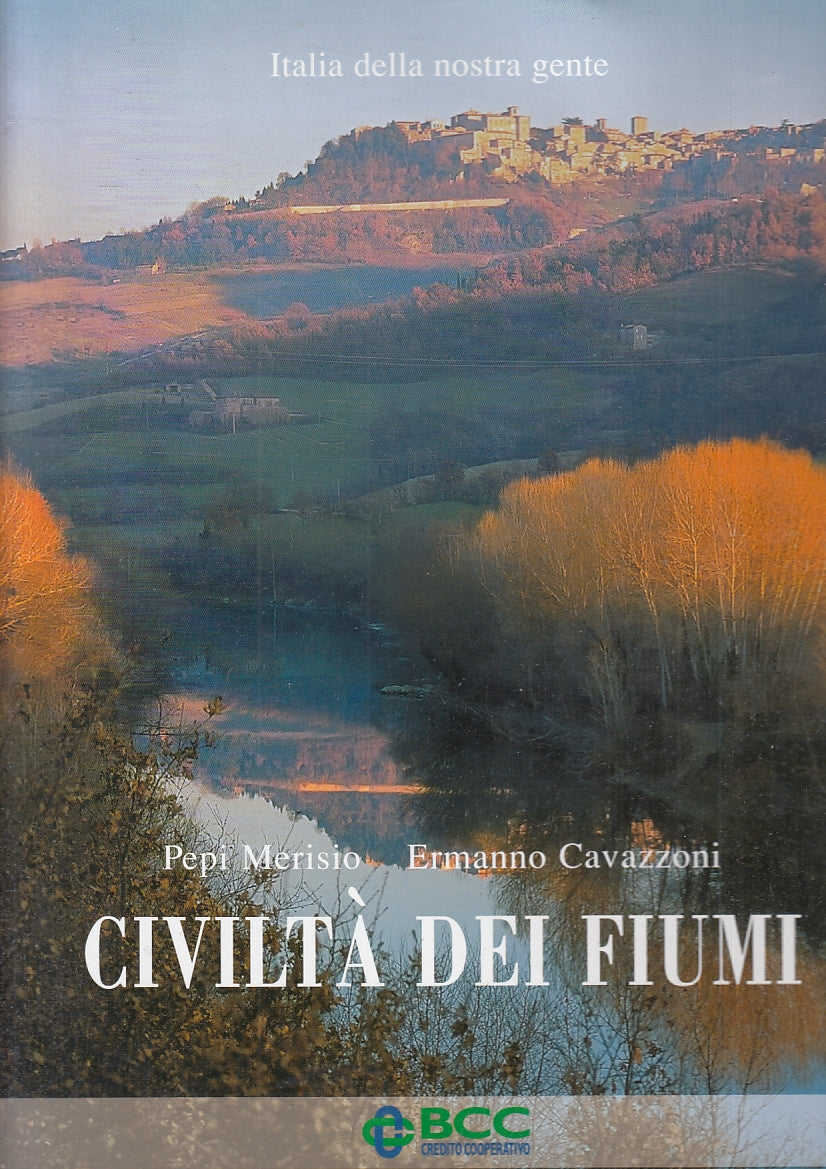 LV- ITALIA NOSTRA GENTE CIVILTA' DEI FIUMI - MERISIO ---- 2009 - CS - ZFS490