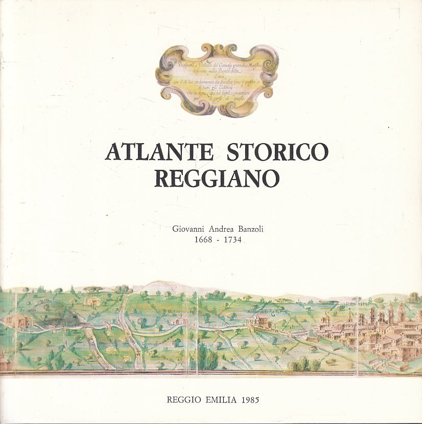 LS- ATLANTE STORICO REGGIANO GIOVANNI ANDREA BANZOLI ----- 1985 - B - ZFS581
