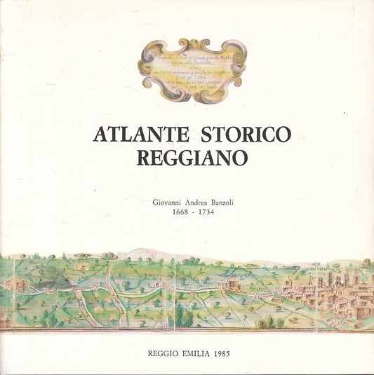 LS- ATLANTE STORICO REGGIANO GIOVANNI ANDREA BANZOLI ----- 1985 - B - ZFS581