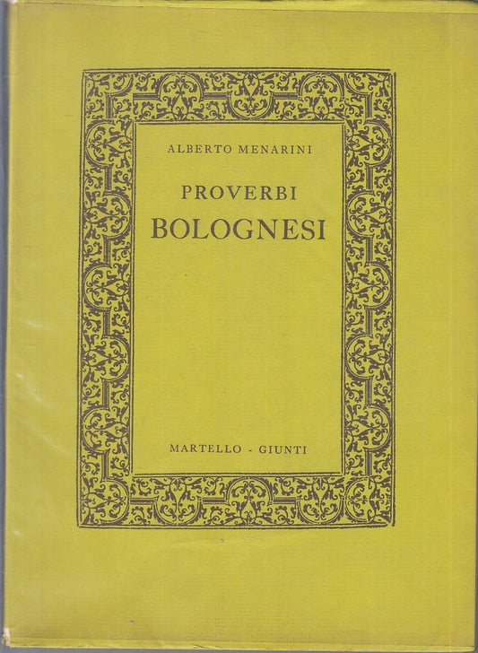 PROVERBI BOLOGNESI - ALBERTO MENARINI - MARTELLO GIUNTI --- 1975- BS- ZFS501