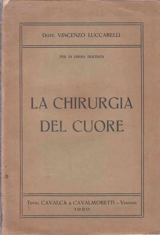 LZ- LA CHIRURGIA DEL CUORE - LUCCARELLI- CAVALCA CAVALMORETTI--- 1920- B- YFS822