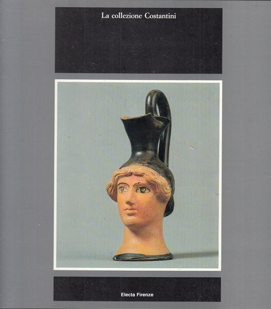 LT- LA COLLEZIONE COSTANTINI CATALOGO MOSTRA-- ELECTA FIRENZE--- 1985- B- YFS872