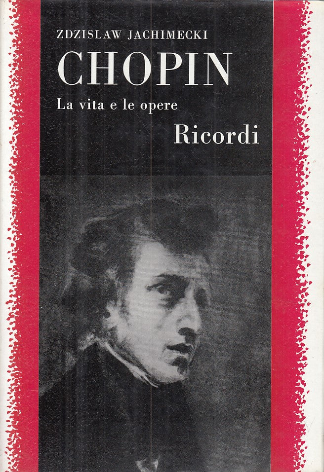 LS- CHOPIN LA VITA E LE OPERE - JACHIMECKI - RICORDI --- 1962 - CS - ZFS32