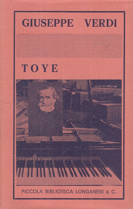 LS- GIUSEPPE VERDI VITA OPERE - TOYE - LONGANESI --- 1951 - BS - ZFS32