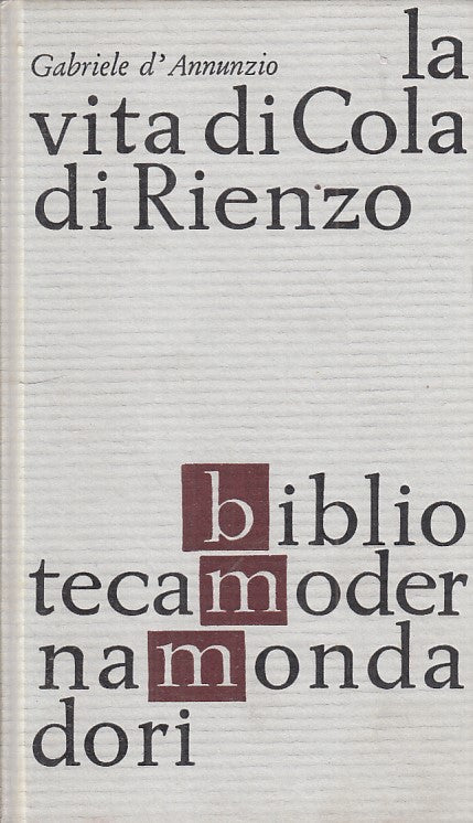 LN- VITA DI COLA DI RIENZO - D'ANNUNZIO - MONDADORI -- 1a ED. - 1960 - C - ZFS32