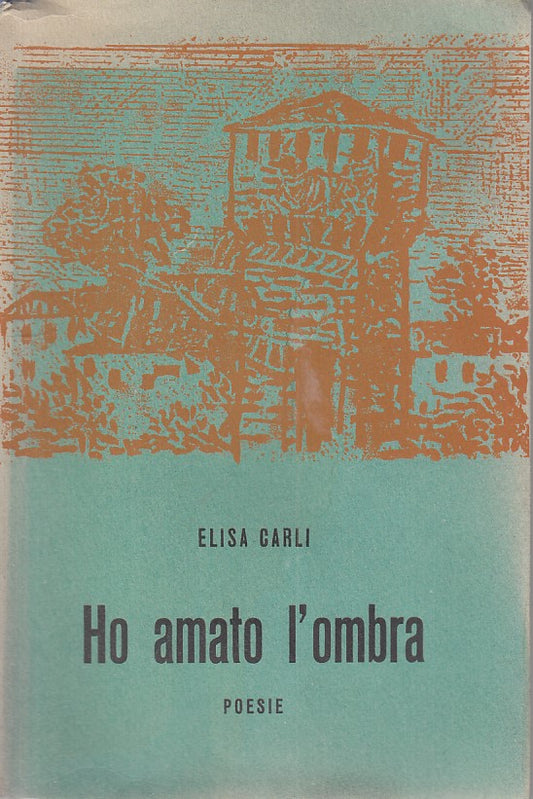 LN- HO AMATO L'OMBRA POESIE - CARLI - NAZIONALE PARMA --- 1967 - B - ZFS85
