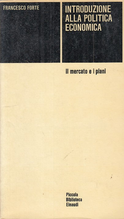 LZ- IL MERCATO E I PIANI - FORTE - EINAUDI- POLITICA ECONOMICA-- 1967 - B - ZFS2