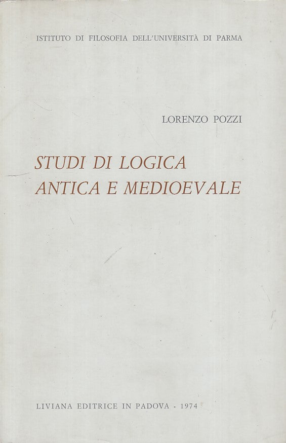 LS- STUDI DI LOGICA ANTICA E MEDIOEVALE - POZZI - LIVIANA --- 1874 - B - ZFS28