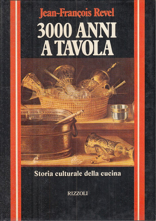 LS- 3000 ANNI A TAVOLA STORIA CULTURALE CUCINA -- RIZZOLI --- 1979 - CS - ZFS56