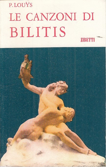 LN- LE CANZONI DI BILITIS - LOUYS - ZIBETTI - UNIVERSALE -- 1965 - B - ZFS24