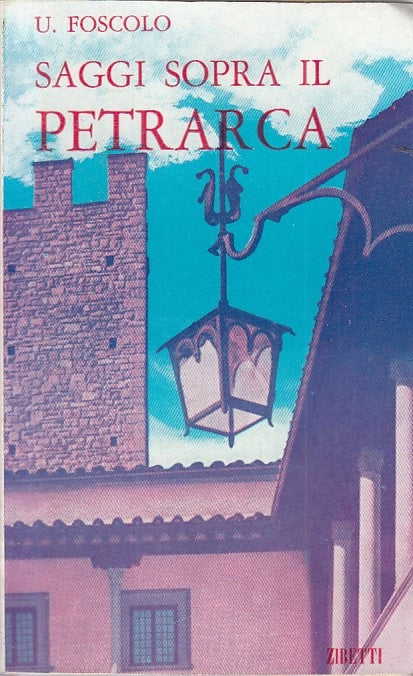 LN- SAGGI SOPRA IL PETRARCA - FOSCOLO - ZIBETTI - UNIVERSALE -- 1964 - B - ZFS24