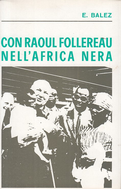 LS- CON RAOUL FOLLEREAU NELL'AFRICA NERA - BALEZ - EMI --- 1965 - B - YFS594