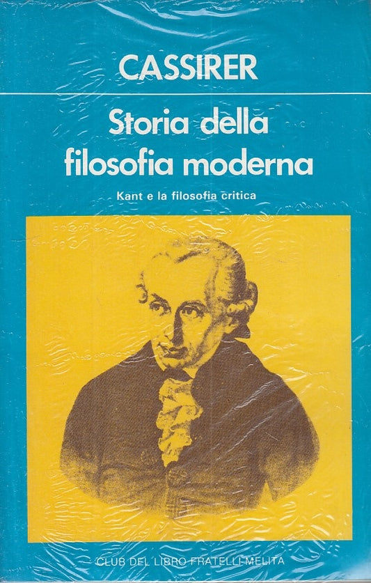 LS- STORIA FILOSOFIA MODERNA KANT - CASSIRER - MELITA --- 1983 - B - ZFS171