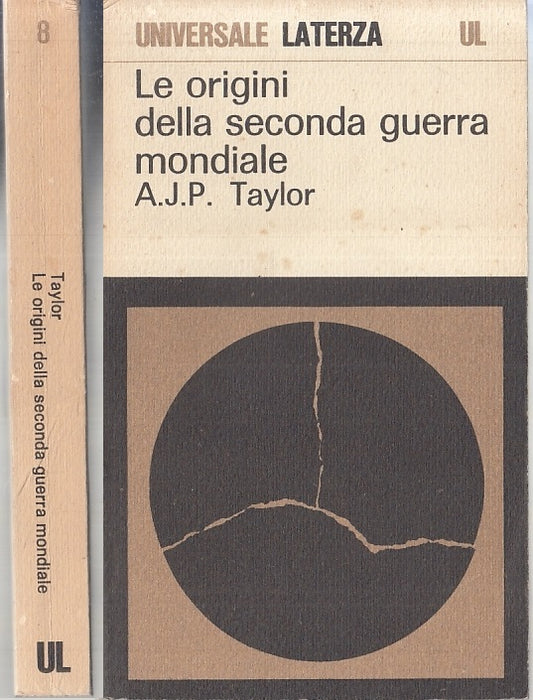LS- ORIGINI DELLA SECONDA GUERRA MONDIALE- TAYLOR- LATERZA- UL-- 1972- B- XFS118