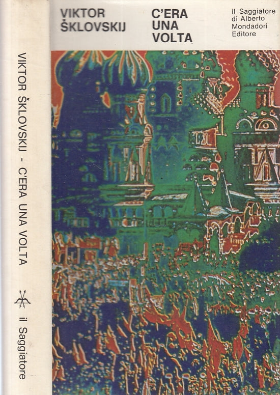LN- C'ERA UNA VOLTA - VIKTOR SKLOVSKIJ- MONDADORI SAGGIATORE--- 1968- CS- XFS119