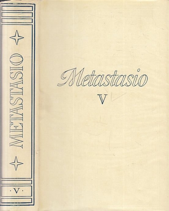 LN- TUTTE LE OPERE VOLUME V - METASTASIO - CLASSICI MONDADORI--- 1954-CS- XFS119