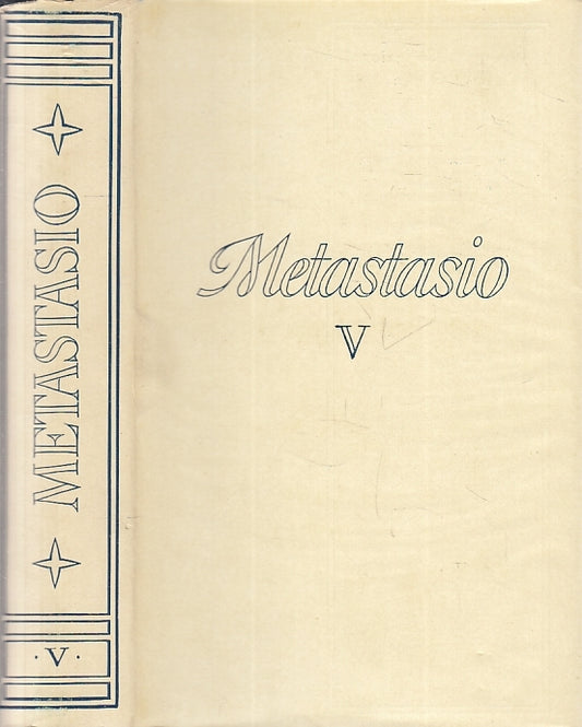 LN- TUTTE LE OPERE VOLUME V - METASTASIO - CLASSICI MONDADORI--- 1954-CS- XFS119