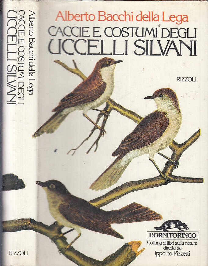 LZ- CACCIE E COSTUMI UCCELLI SILVANI - BACCHI-- L'ORNITORINCO-- 1976- CS- XFS119
