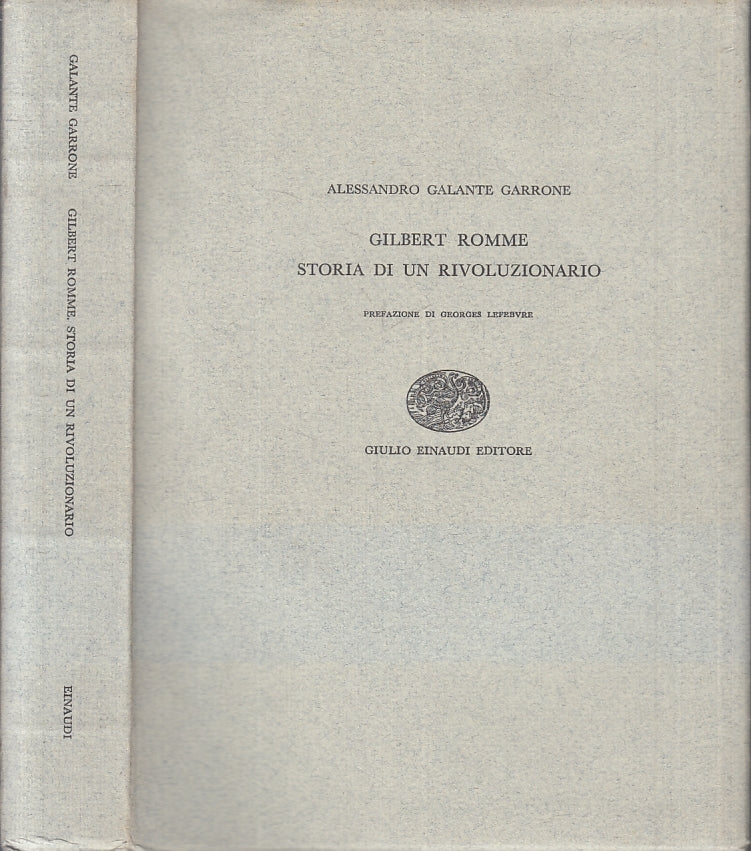 LS- GILBERT ROMME STORIA RIVOLUZIONARIO - GARRONE - EINAUDI --- 1959 - B- XFS120