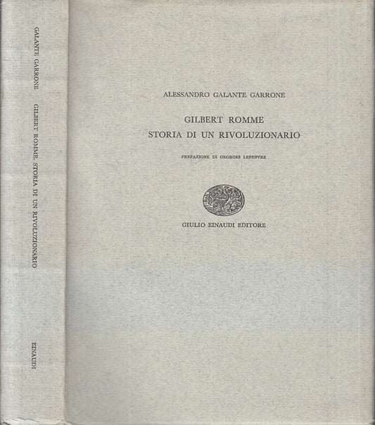 LS- GILBERT ROMME STORIA RIVOLUZIONARIO - GARRONE - EINAUDI --- 1959 - B- XFS120