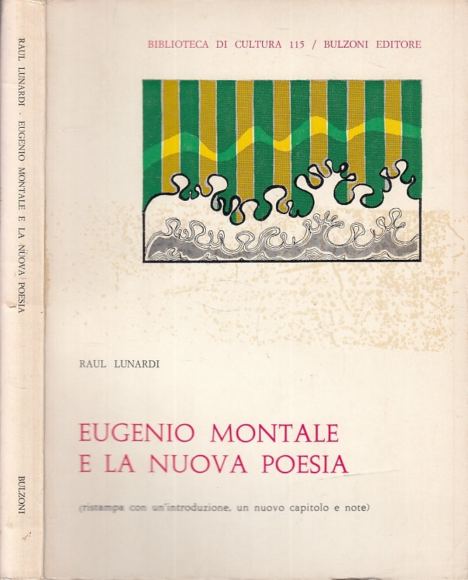 LS- EUGENIO MONTALE E LA NUOVA POESIA - RAUL LUNARDI- BULZONI--- 1977- B- XFS121