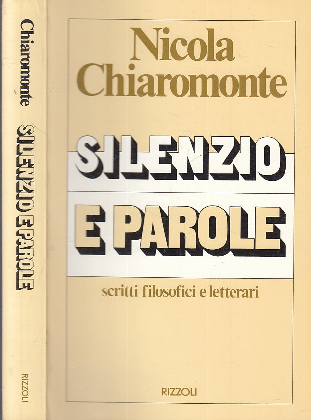 LN- SILENZIO E PAROLE SCRITTI - NICOLA CHIAROMONTE - RIZZOLI--- 1978- B- XFS121