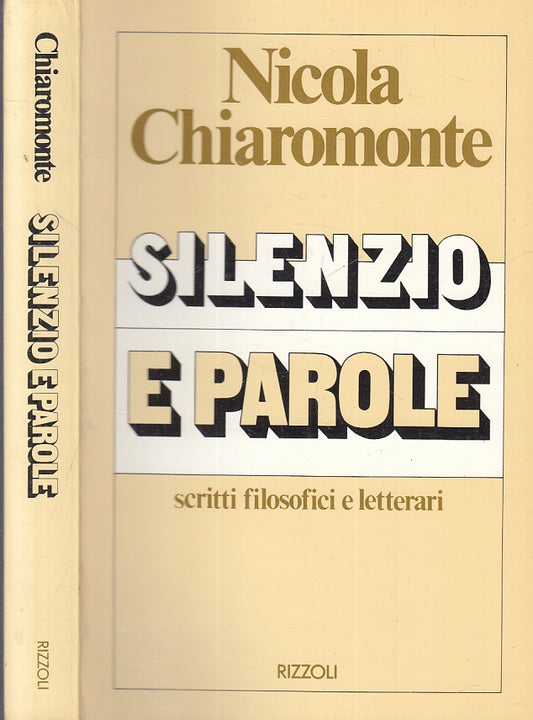 LN- SILENZIO E PAROLE SCRITTI - NICOLA CHIAROMONTE - RIZZOLI--- 1978- B- XFS121