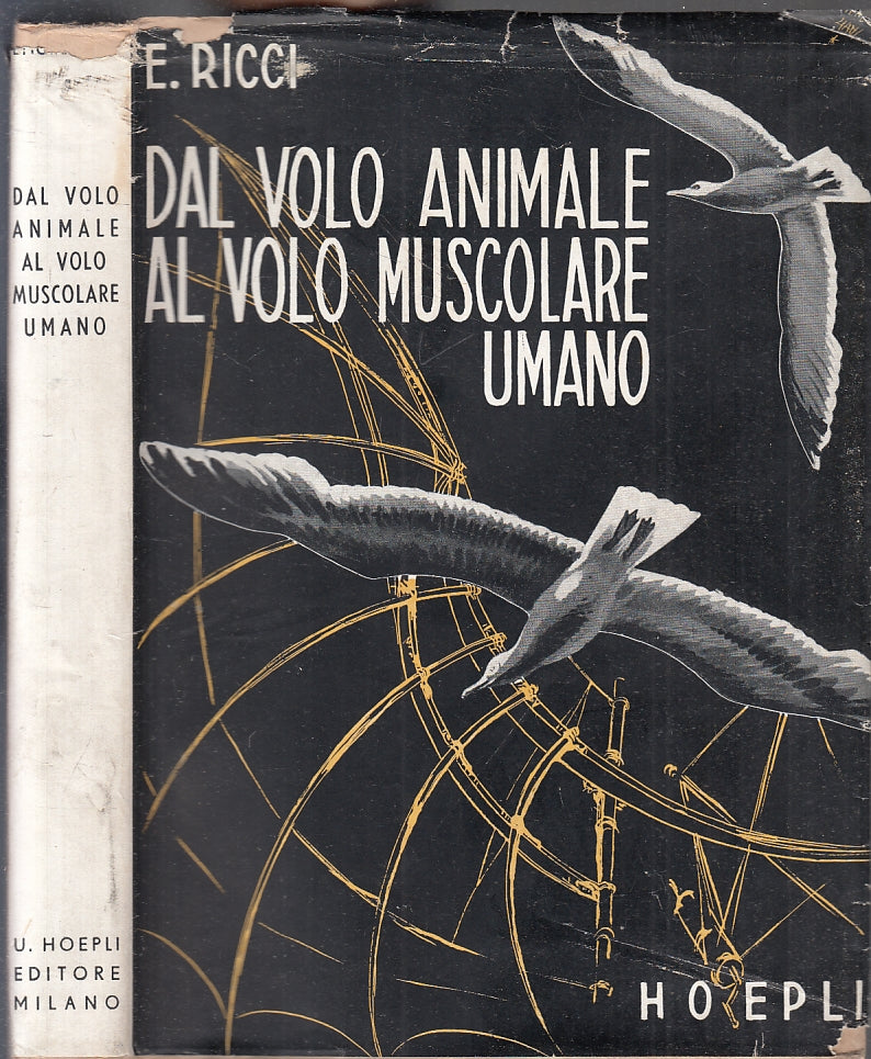 Dal volo animale al volo muscolare umano - Ricci - Hoepli - 1946 - ZFS121