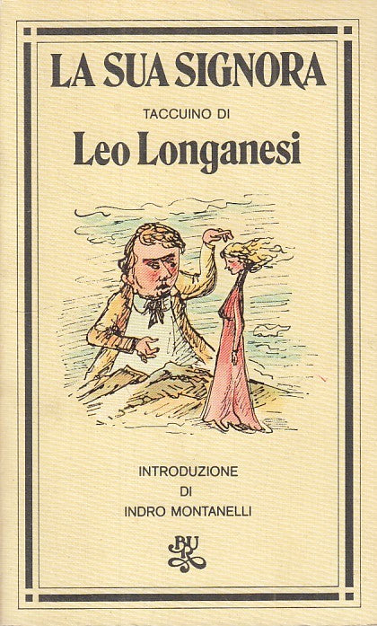 LN- LA SUA SIGNORA - LONGANESI - RIZZOLI -- 1a ED. - 1975 - B - YFS480