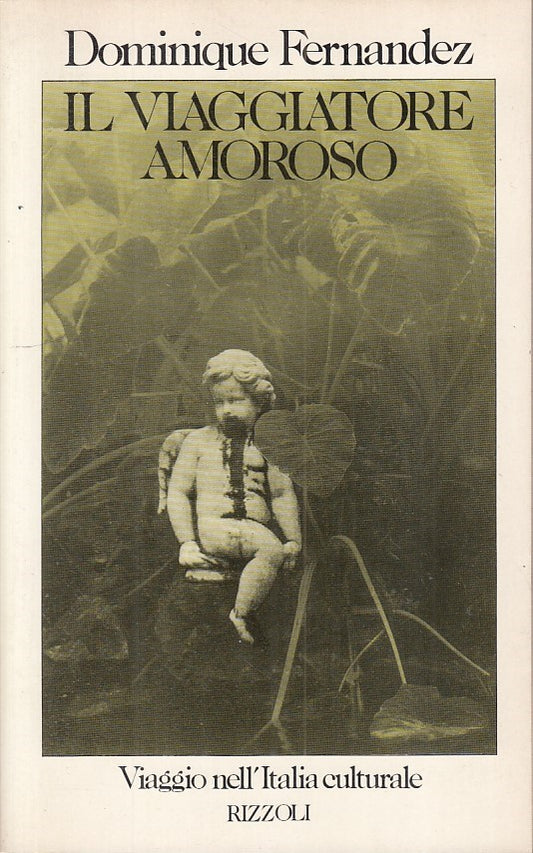 LS- IL VIAGGIATORE AMOROSO - FERNANDEZ - RIZZOLI -- 1a ED. - 1982 - B - ZFS210