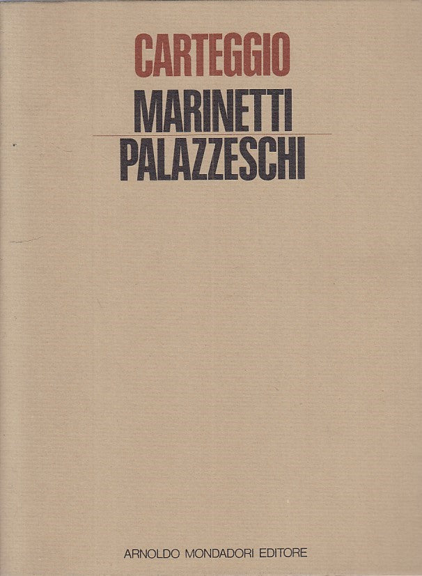 Carteggio- Marinetti Palazzeschi- Mondadori Diari memorie lettere- 1a ed.-ZFS210