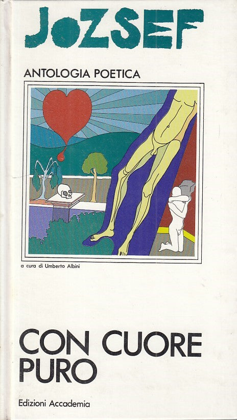 CON CUORE PURO ANTOLOGIA POETICA - JOZSEF - ACCADEMIA --- 1972 - C - YFS480