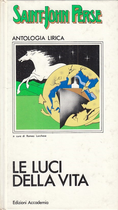 LE LUCI DELLA VITA ANTOLOGIA LIRICA- PERSE - ACCADEMIA --- 1972 - C - YFS480