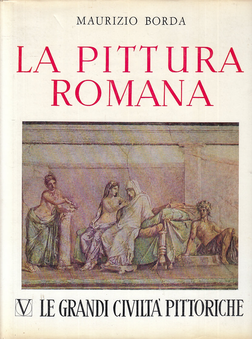 LT- LA PITTURA ROMANA - BORDA -- GRANDI CIVILTA' PITTORICHE-- 1958- CS- YFS849