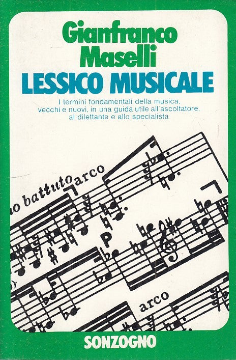 LN- LESSICO MUSICALE - MASELLI - SONZOGNO -- 1a ED. - 1976 - B - YFS257