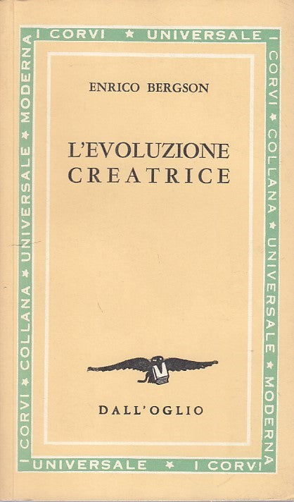 LS- L'EVOLUZIONE CREATRICE - BERGSON - DALL'OGLIO - CORVI -- 1965 - B - YFS257