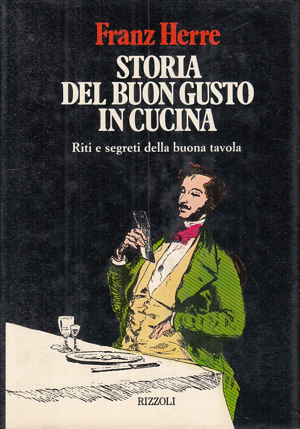 LS- STORIA DEL BUON GUSTO IN CUCINA - HERRE - RIZZOLI --- 1981 - CS - ZFS271